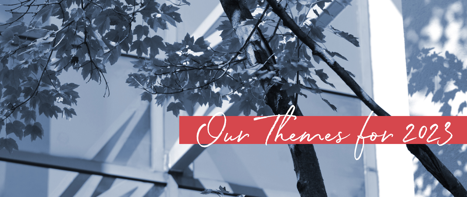 Themes for 2023
Our focus as we worship,
study & serve together
