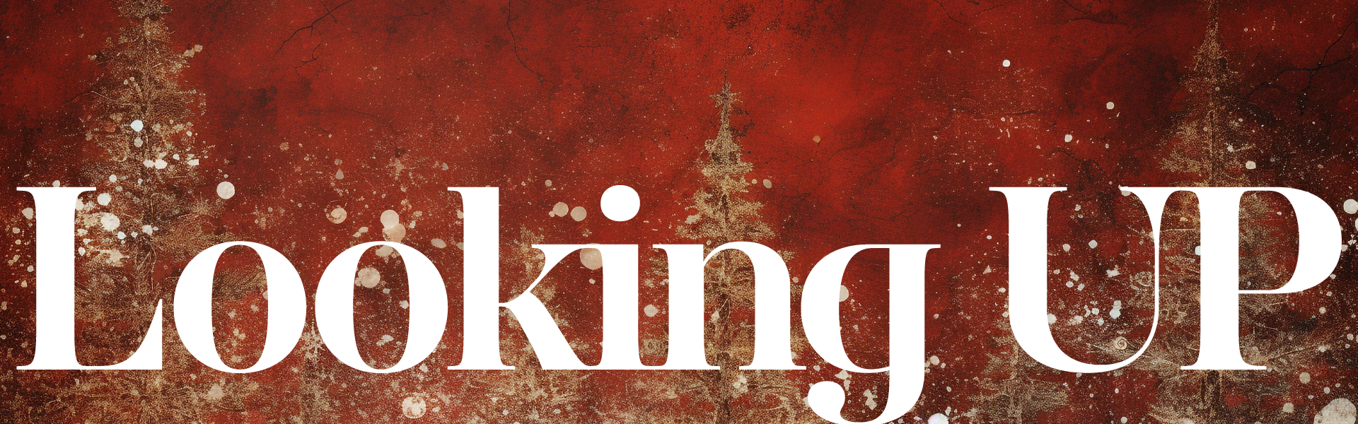 <p>Looking Up<br />
<em>Calvary news every Friday!</em></p>
