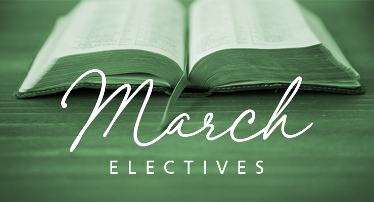 March Bible Study Electives
