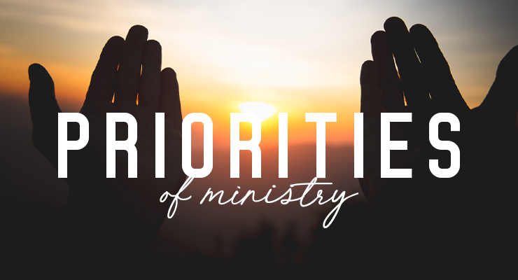 Priorities of Ministry
